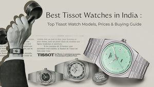 Best Tissot Watches in India