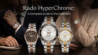 Rado HyperChrome Complete Guide